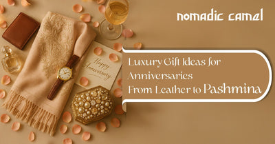 Luxury Gift Ideas for Anniversaries - From Leather to Pashmina