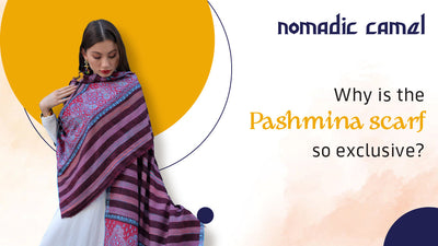 Why is the Pashmina scarf so exclusive?